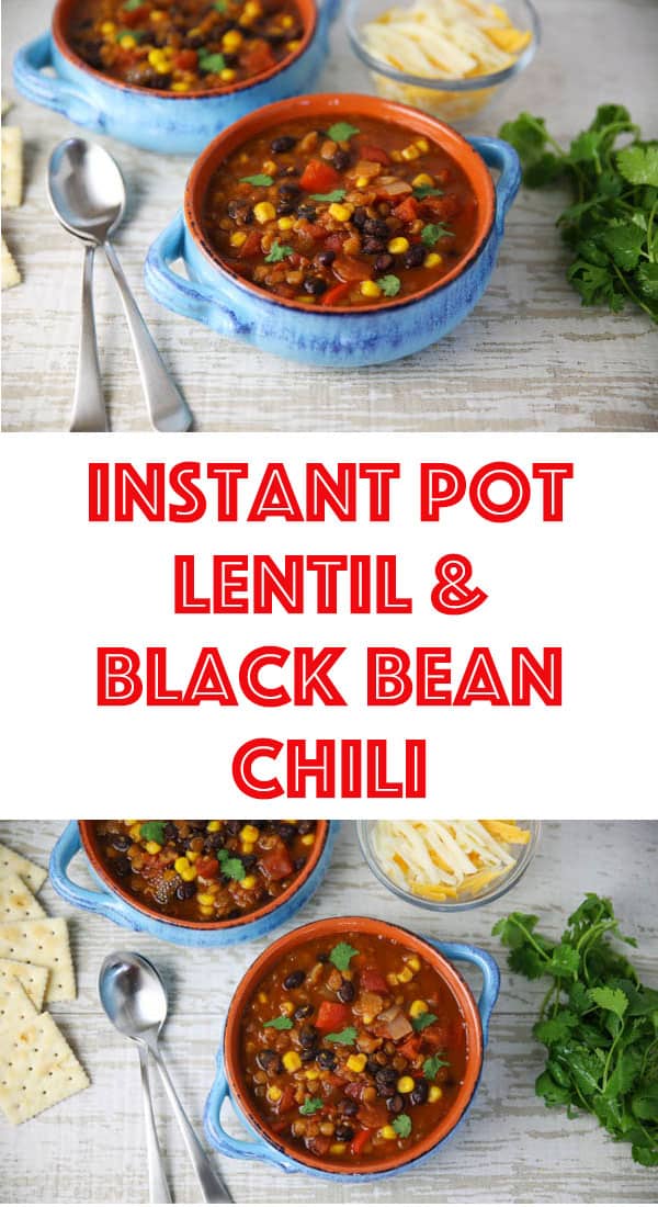 Instant Pot Lentil and Black Bean Chili